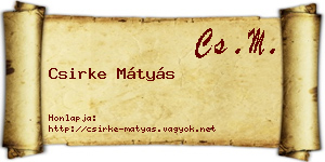 Csirke Mátyás névjegykártya